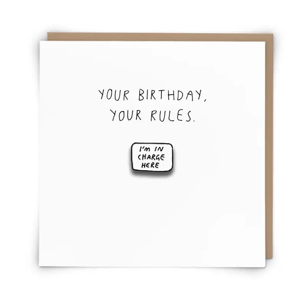 Your Birthday Your Rules Pin Card