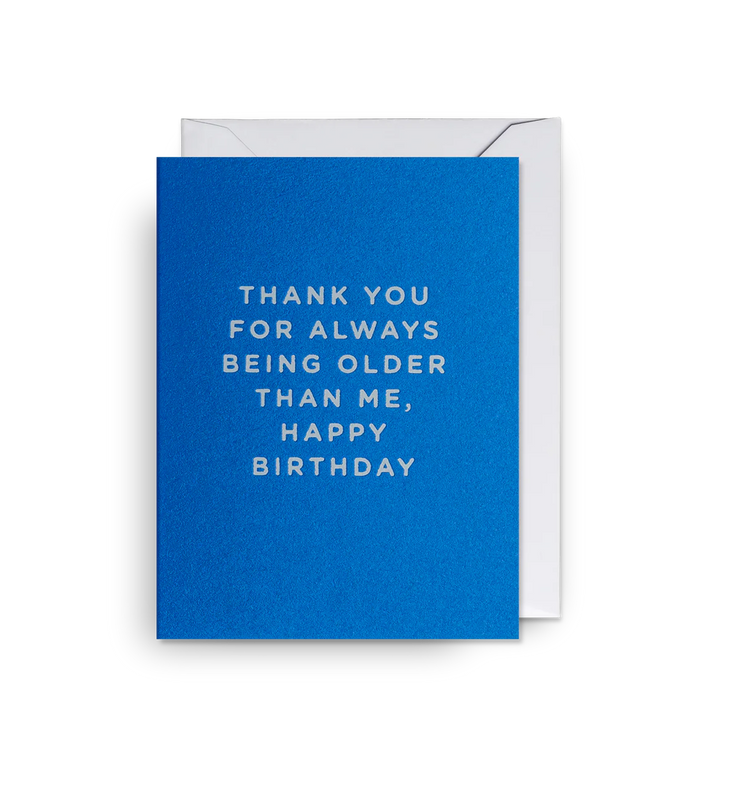 Mini Thank You For Being Older Birthday Card