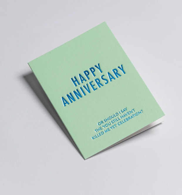 You Still Haven't Killed Me Yet Anniversary Card