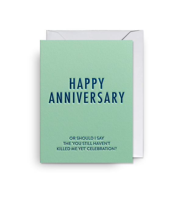 You Still Haven't Killed Me Yet Anniversary Card