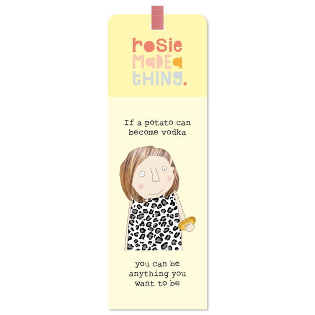 Rosie Made A Thing Bookmark - If A Potato Can Become Vodka