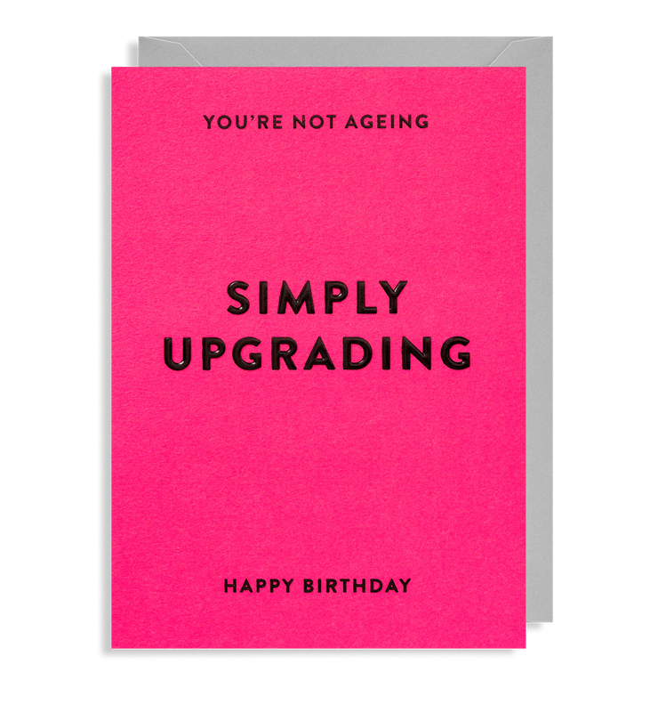 You're Not Ageing Simply Upgrading Birthday Card