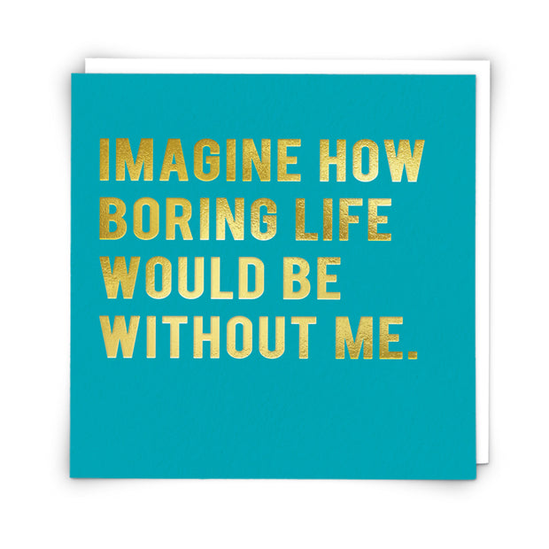Imagine How Boring Card
