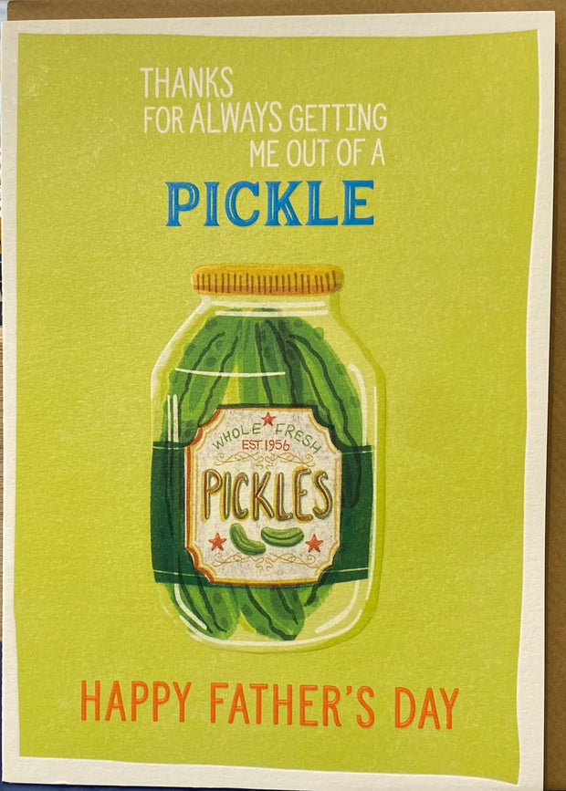 Thanks For Getting Me Out Of A Pickle Father's Day Card