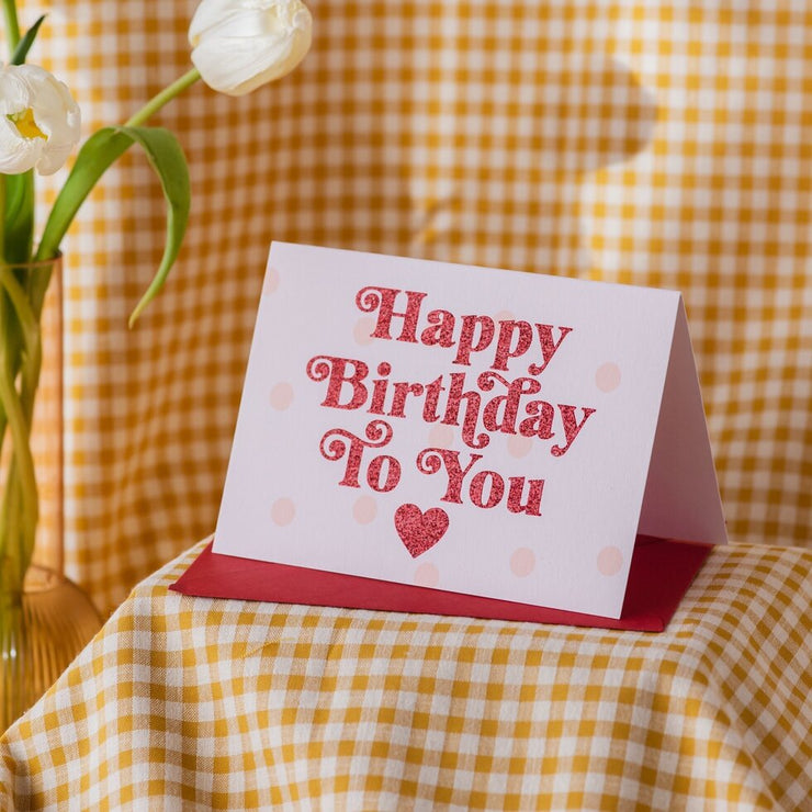 Happy Birthday To You Heart Card with Biodegradable Glitter