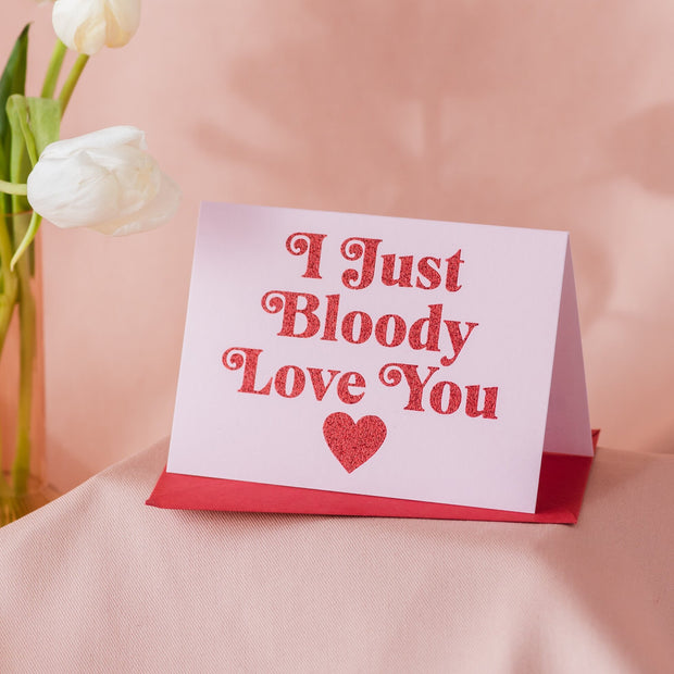 I Just Bloody Love You Card with Biodegradable Glitter