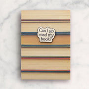 Enamel Pin - Can I Go Read My Book?