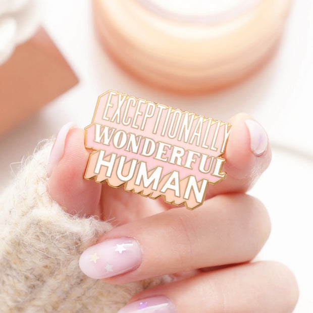 Enamel Pin - Exceptionally Wonderful Human