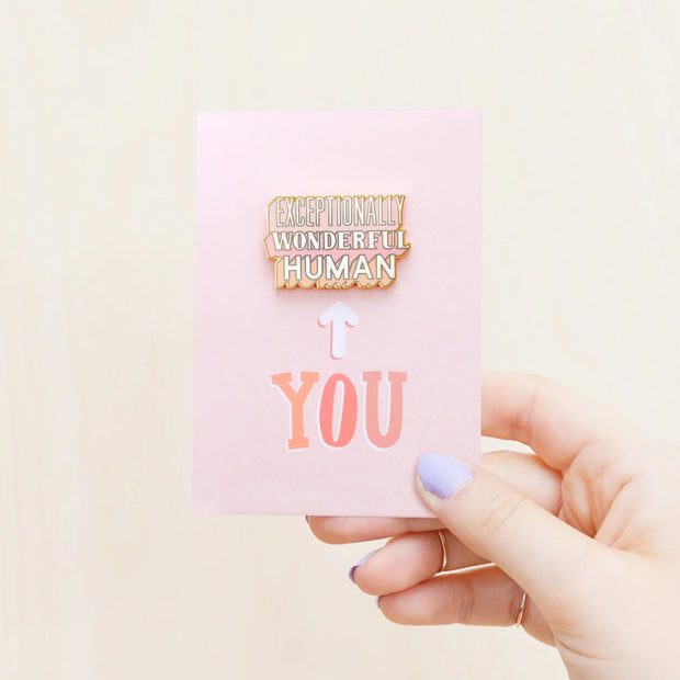 Enamel Pin - Exceptionally Wonderful Human