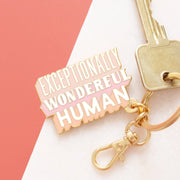 Enamel Keyring - Exceptionally Wonderful Human