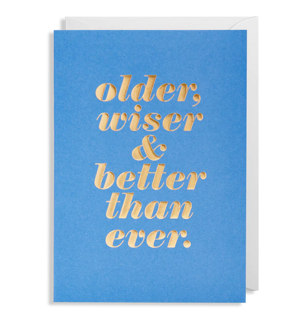 Older, Wiser & Better Than Ever Card
