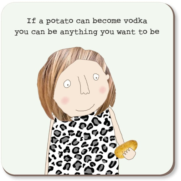 Rosie Made A Thing Coaster - If A Potato Can Become Vodka