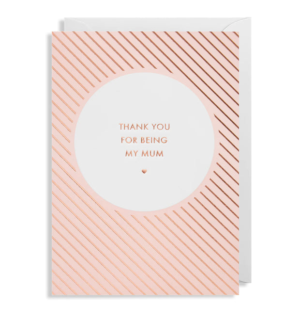 Thank You For Being My Mum Card